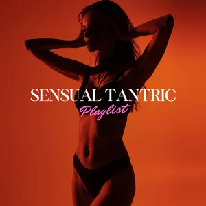 Sensual Tantric Healing Playlist | Intimate Moments, Relaxing, Sexuality Therapy Music