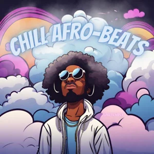 Chill Afro Beat Vibez 🤙 playlist cover