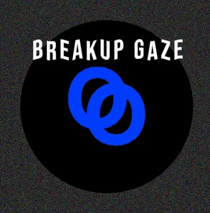 Breakup Gaze