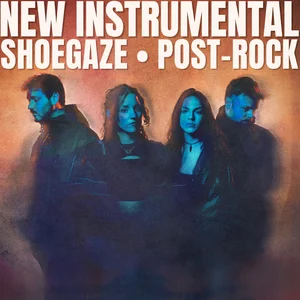 NEW INSTRUMENTAL SHOEGAZE/ POST-ROCK