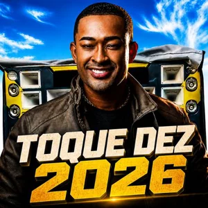 TOQUE DEZ  2026 - APROVEITA QUE EU TO BRIGADO - UM CENTIMETRO - playlist cover