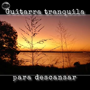 Guitarra Tranquila para Descansar