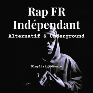 Rap FR Indépendant - Alternatif, Underground Spotify playlist cover art
