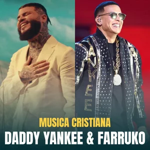 DADDY YANKEE Y FARRUKO | MUSICA CRISTIANA Spotify playlist cover art