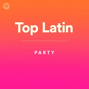 Top Latin Party - playlist by Good Music Latin | Spotify