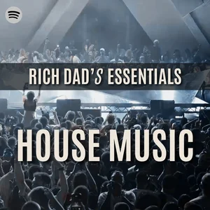Rich Dad's Essentials -  House Music