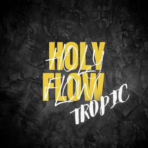 HOLY FLOW (Tropic) playlist cover