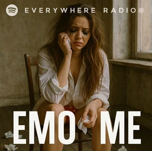 Emo Me | Sad & Heartbroken — Everywhere Radio® Spotify playlist cover art