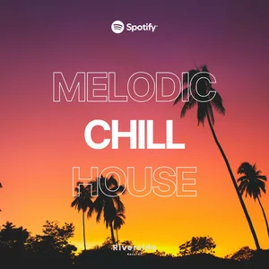 MELODIC CHILL HOUSE 2026 Spotify playlist cover art