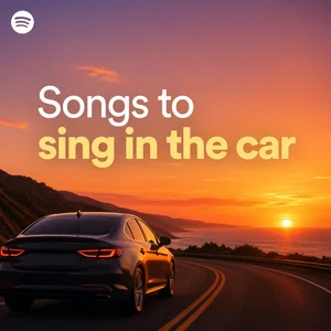 Songs to Sing in the Car Spotify playlist cover art
