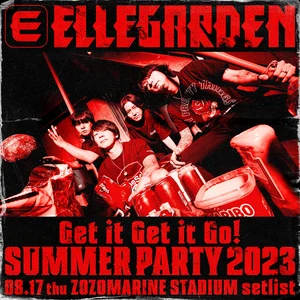 ELLEGARDEN/「Get it Get it Go!SUMMER PAR… it Go!SUMMER Get PAR… ELLEGARDEN/「Get it
