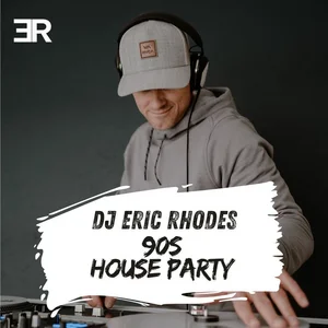90s House Party - DJ Eric Rhodes cover
