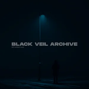 Black Veil Archive - Dark Ambient💙 cover