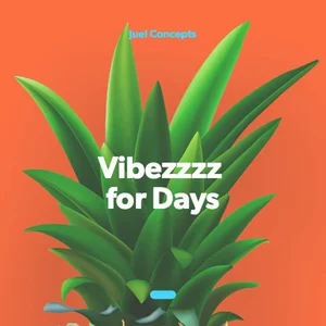 Vibezzzz for Days 