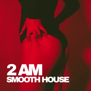 2AM Smooth House playlist cover