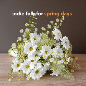 indie folk for spring days Spotify playlist cover art