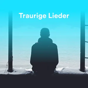Traurige Lieder 2026 Traurige Lieder playlist cover