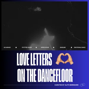 love letters on the dancefloor: emotional dance / uk garage / speed house 2026 Spotify playlist cover art