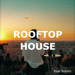 Rooftop House 2025 - playlist by Ryan Sundry | Spotify