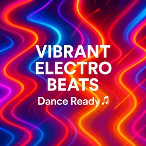 Cover art for VIBRANT ELECTRO BEATS 🎶 Dance Ready