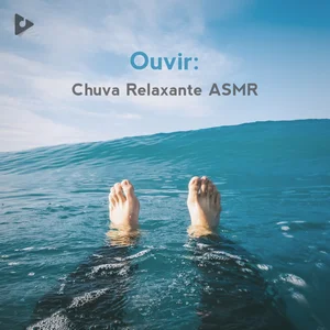 Ouvir: Chuva Relaxante ASMR
