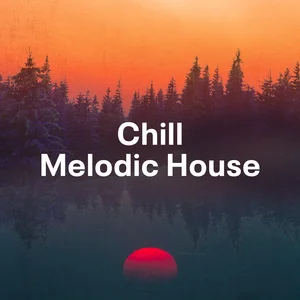 Chill Melodic House Spotify playlist cover art