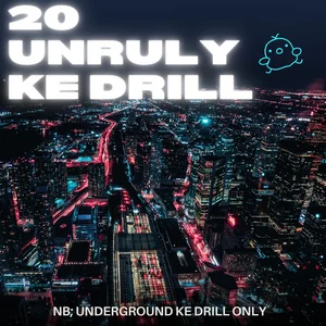 20 Unruly KE Drill