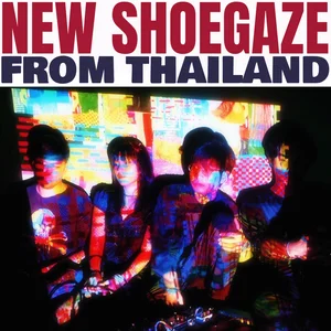 NEW SHOEGAZE FROM THAILAND