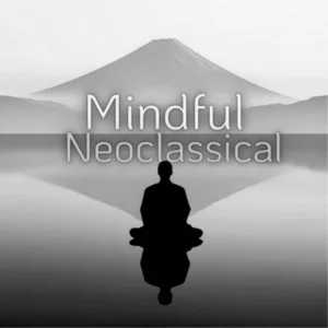 Mindful Neoclassical Classical Playlist Submission