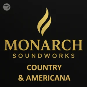 Monarch Soundworks - Country & Americana Spotify playlist cover art