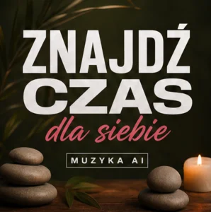 Znajdź czas dla siebie (muzyka AI) Spotify playlist cover art