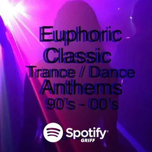 Euphoric 90’s-00’s, Classic Trance/ Dance Anthems 