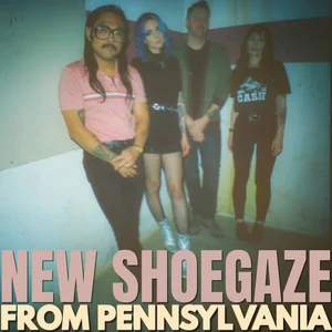 NEW SHOEGAZE FROM PENNSYLVANIA