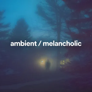 ambient // melancholic