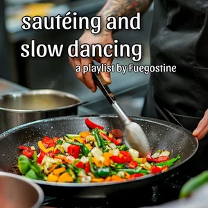 sautéing and slow dancing playlist cover