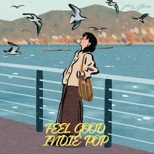 Feel Good Indie Pop 2026 🎉 Happy Indie | Upbeat Songs | Good Vibes | Summer Indie | Sing Along cover