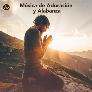 Música Cristiana de Adoración y Alabanza Música cristiana playlist cover