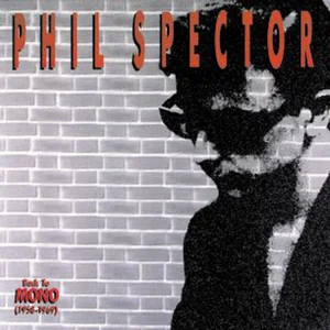 洋楽 Phil Spector Back To Mono 1958-1969 5LP Phil Spector - Back To Mono (1958-1969) - playlist by Cary Brecher