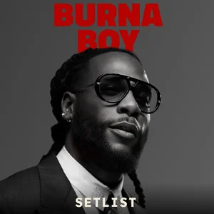 Burna Boy Setlist - No Sign of Weakness 2026 Tour playlist cover