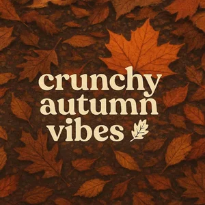 Cover art for crunchy autumn vibes 🍂