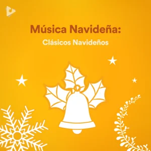 Música Navideña: Clásicos Navideños