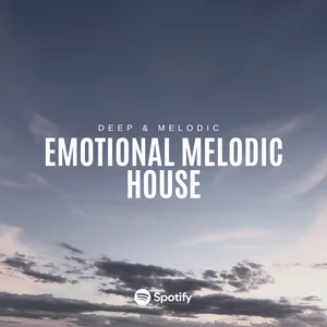 Emotional Melodic House | Deep & Melodic | 2026 Spotify playlist cover art
