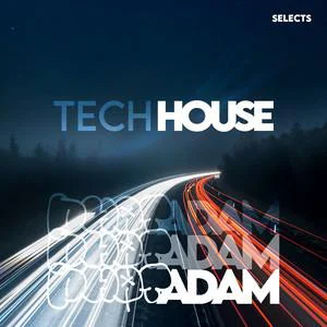 Tech House Selection | PhatAdam 🌃🔥 Spotify playlist cover art