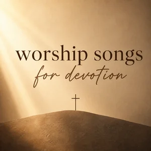Worship Songs for Devotion Spotify playlist cover art