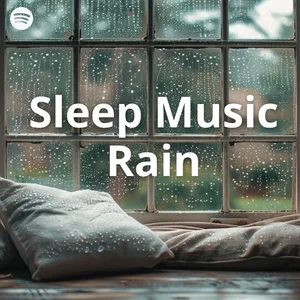 Sleep Music & Rain Spotify playlist cover art