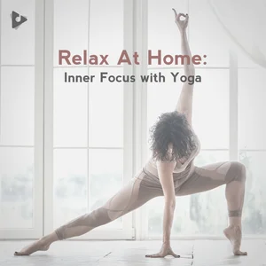 Relax At Home: Inner Focus with Yoga