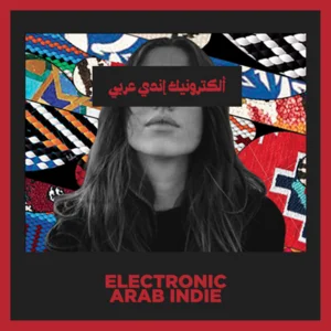 Electronic Arab Indie playlist cover