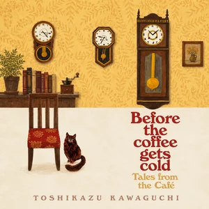 Before The Coffee Gets Cold (Tales From The Cafe)