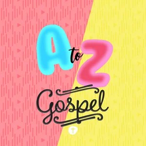 A to Z Gospel Playlist Spotify playlist cover art
