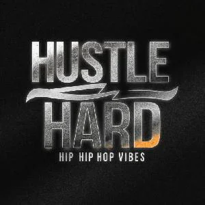 Hustle Hard: Hip Hop Vibes Spotify playlist cover art